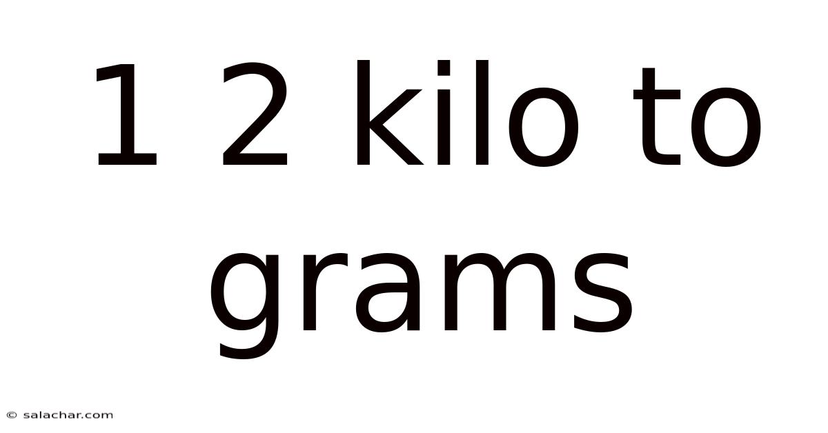 1 2 Kilo To Grams