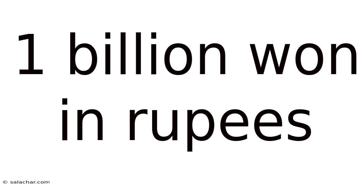1 Billion Won In Rupees