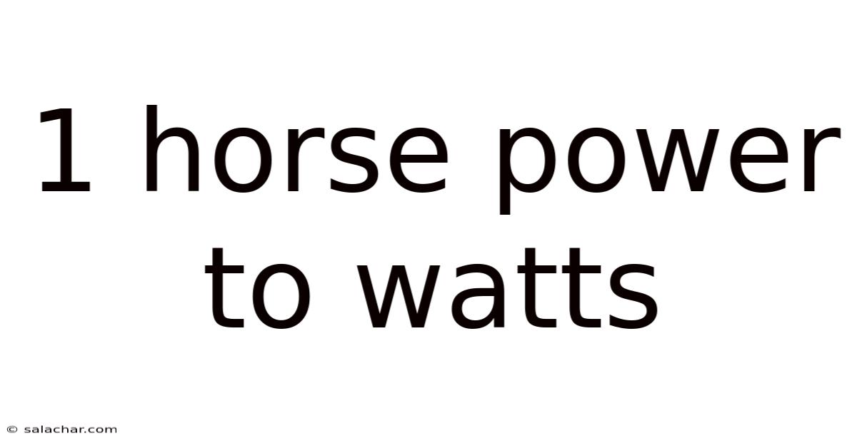 1 Horse Power To Watts