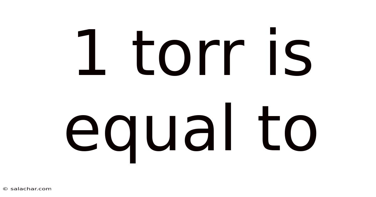 1 Torr Is Equal To