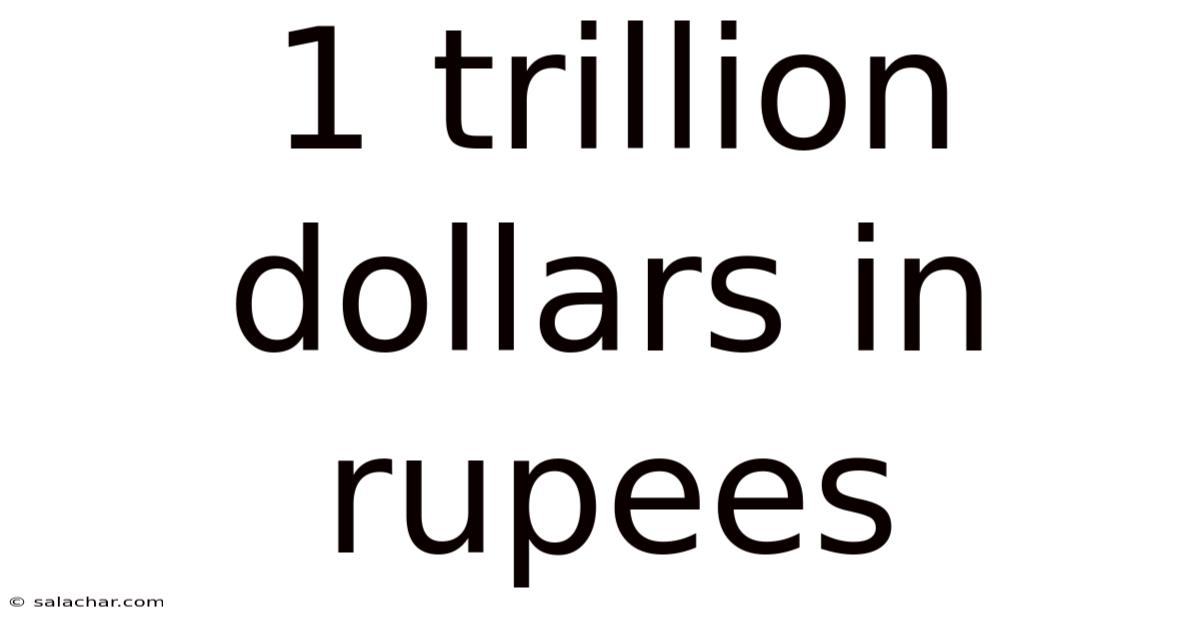 1 Trillion Dollars In Rupees