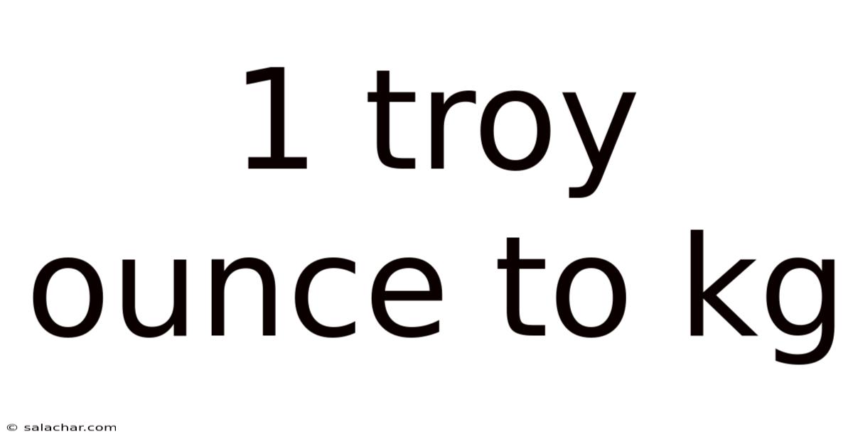 1 Troy Ounce To Kg
