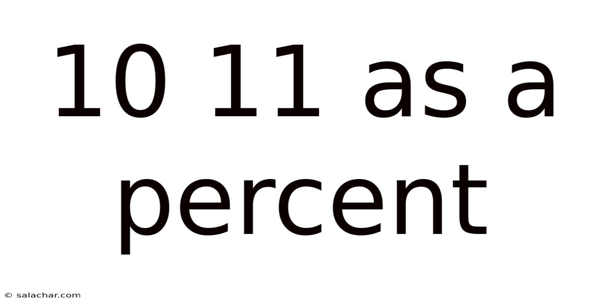 10 11 As A Percent