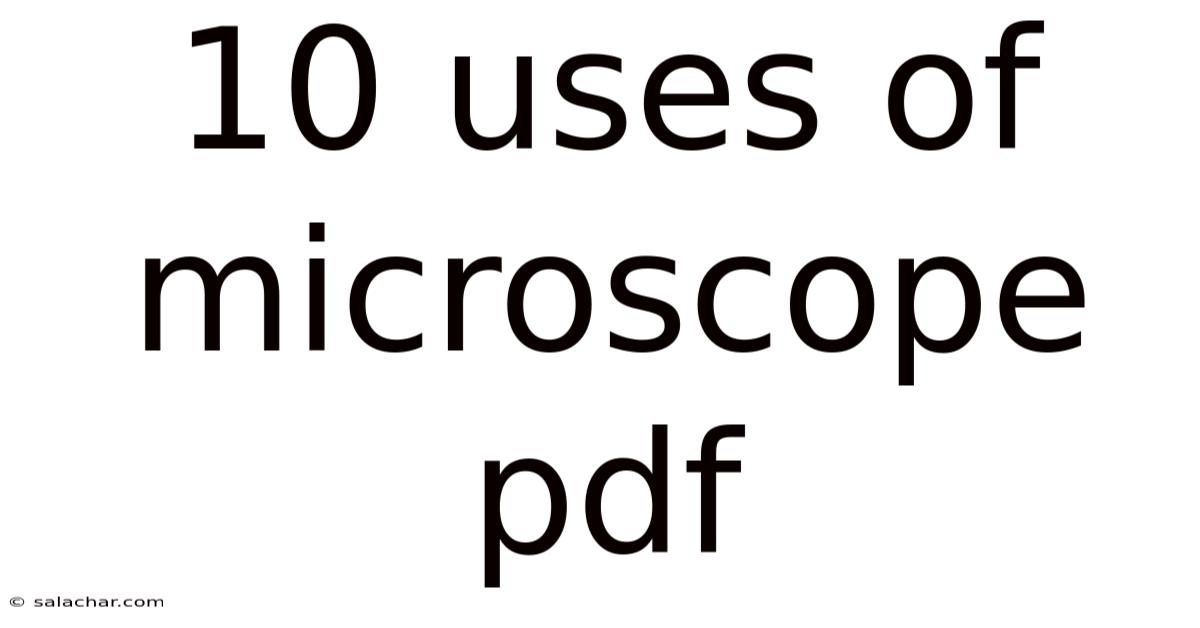 10 Uses Of Microscope Pdf