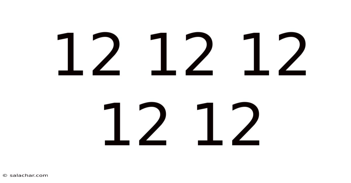12 12 12 12 12