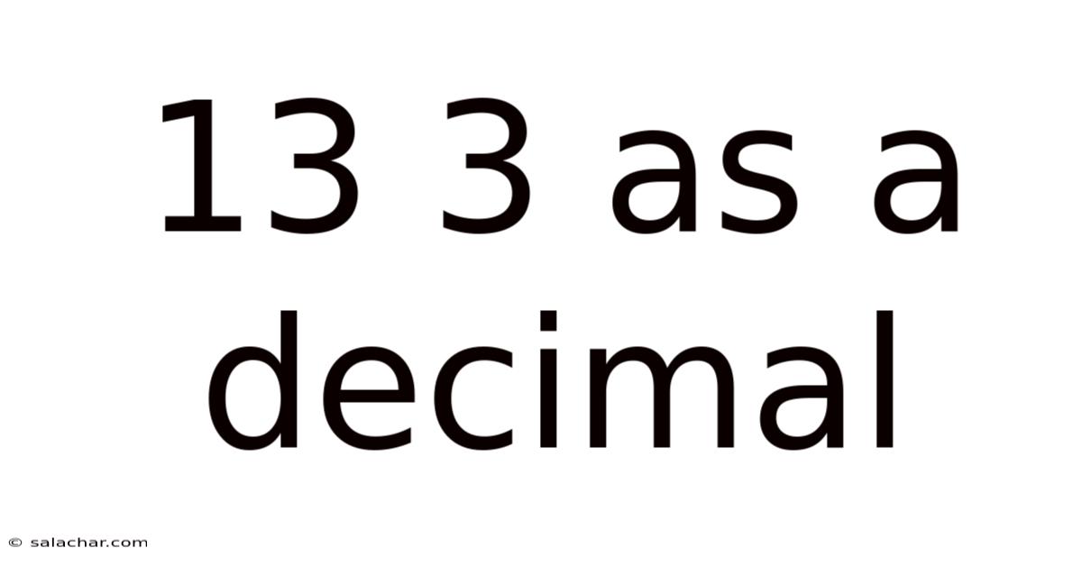 13 3 As A Decimal