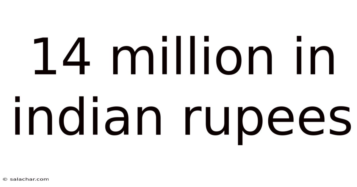 14 Million In Indian Rupees