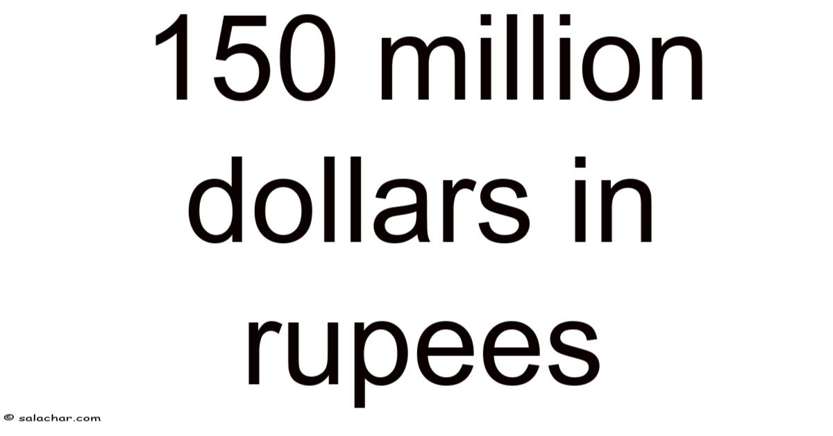 150 Million Dollars In Rupees 150-million-dollars-in-rupees