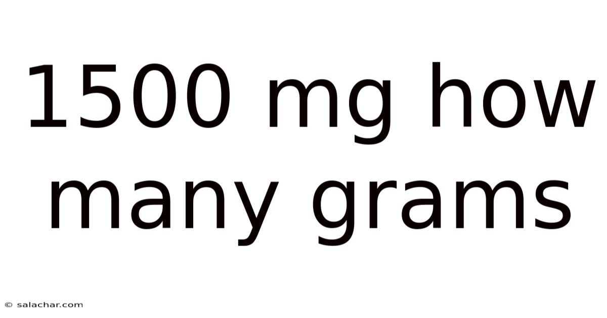 1500 Mg How Many Grams