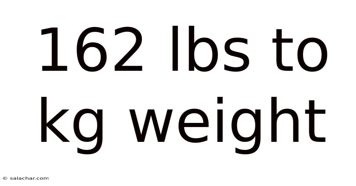 162 Lbs To Kg Weight
