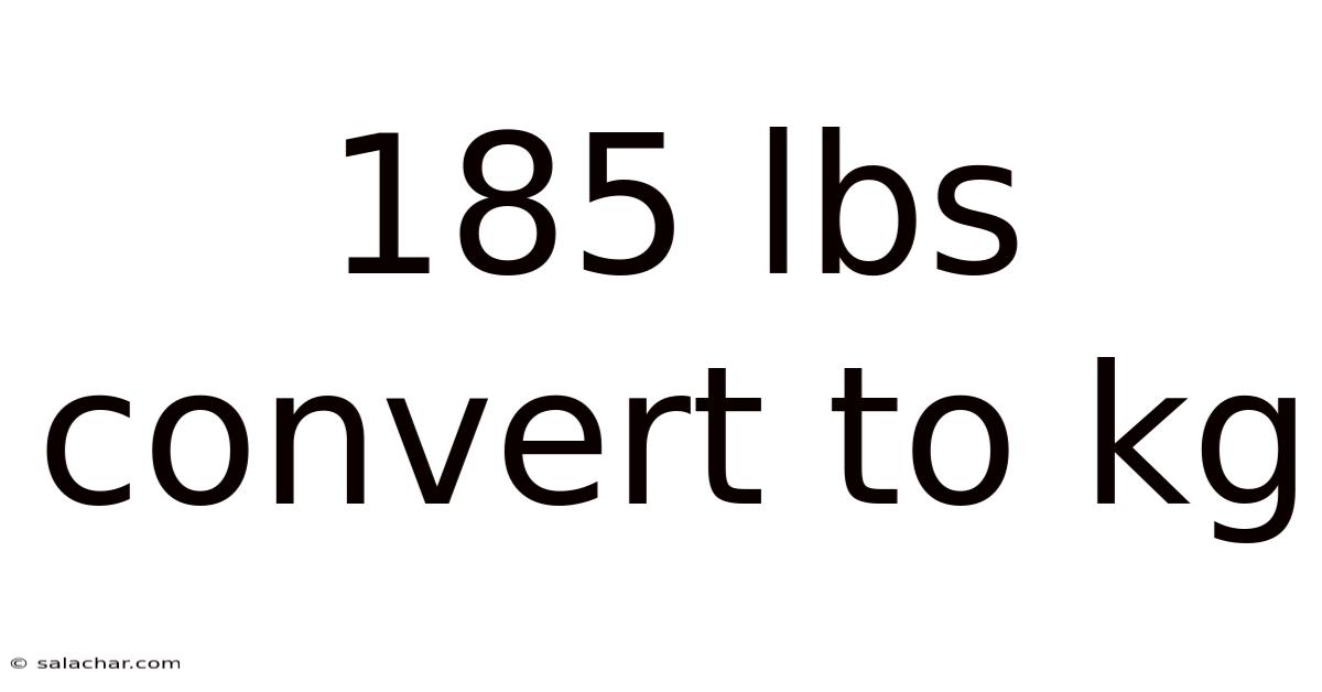 185 Lbs Convert To Kg