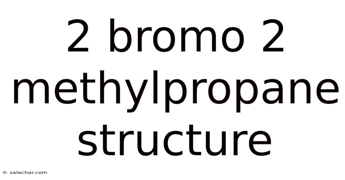 2 Bromo 2 Methylpropane Structure