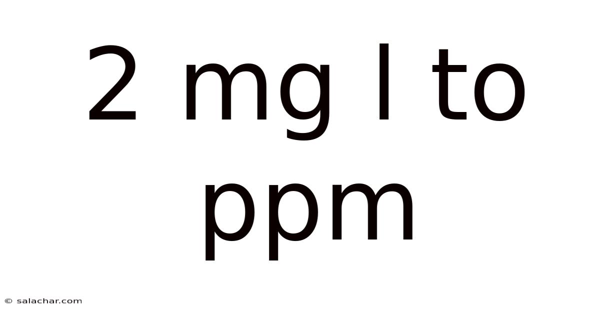 2 Mg L To Ppm