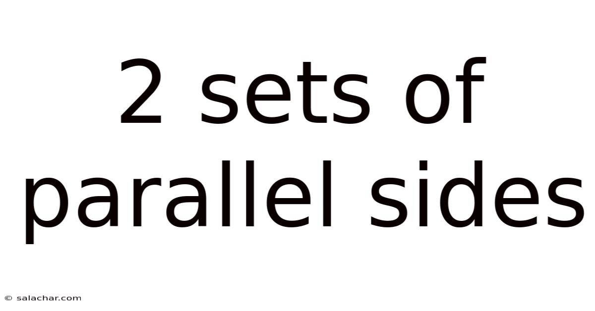 2 Sets Of Parallel Sides