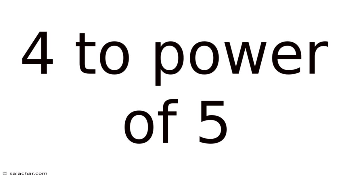 4 To Power Of 5