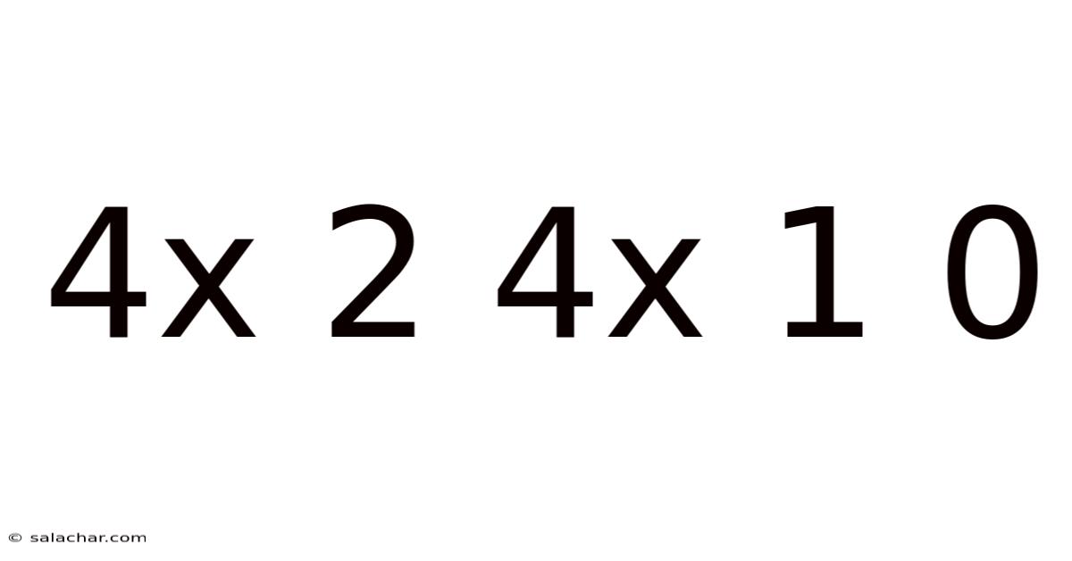 4x 2 4x 1 0
