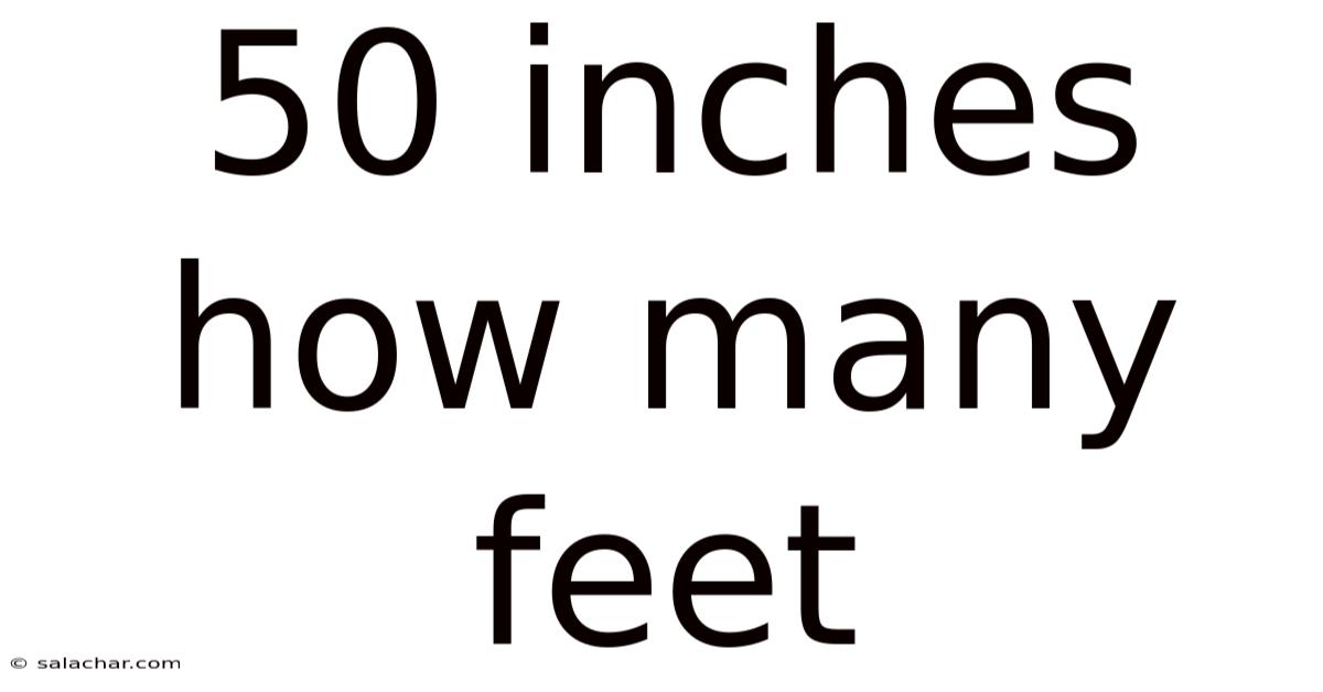 50 Inches How Many Feet