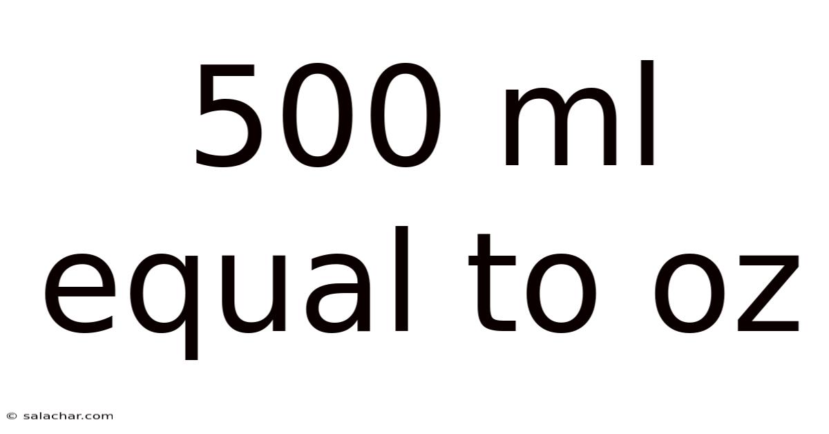 500 Ml Equal To Oz