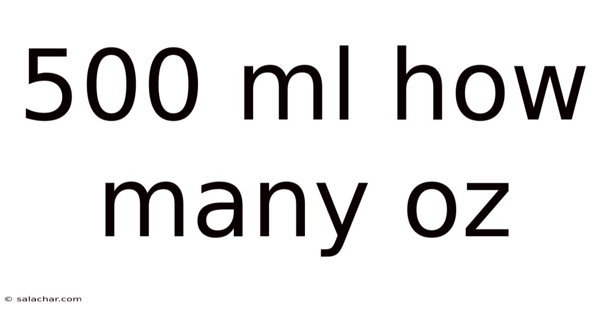 500 Ml How Many Oz