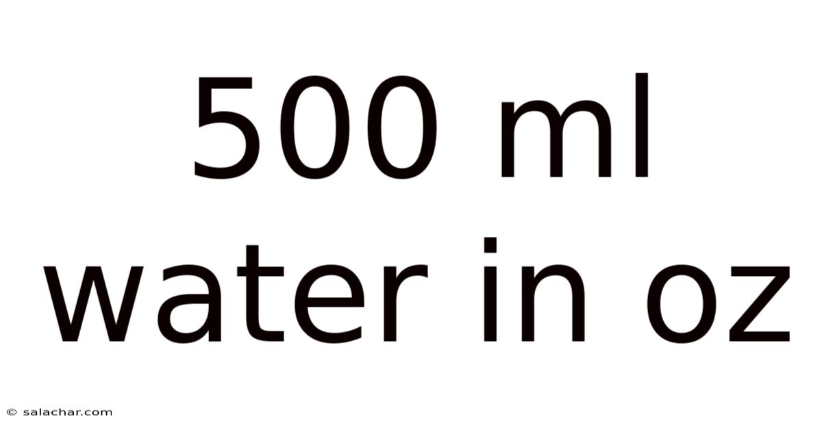 500 Ml Water In Oz