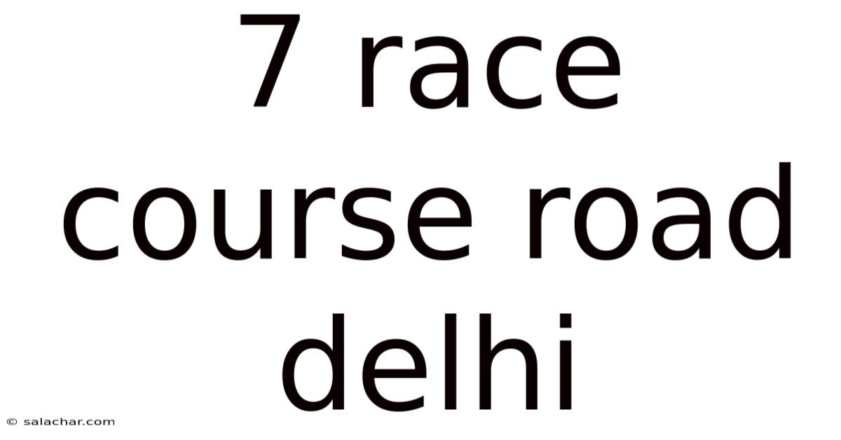 7 Race Course Road Delhi