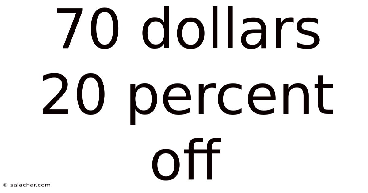 70 Dollars 20 Percent Off