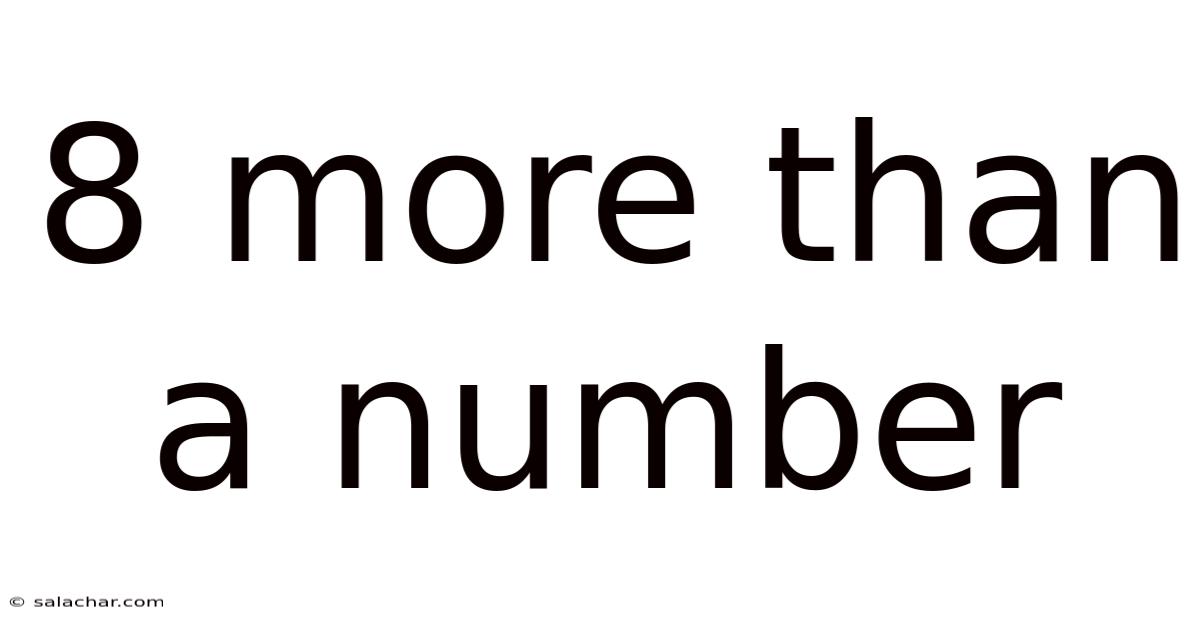 8 More Than A Number