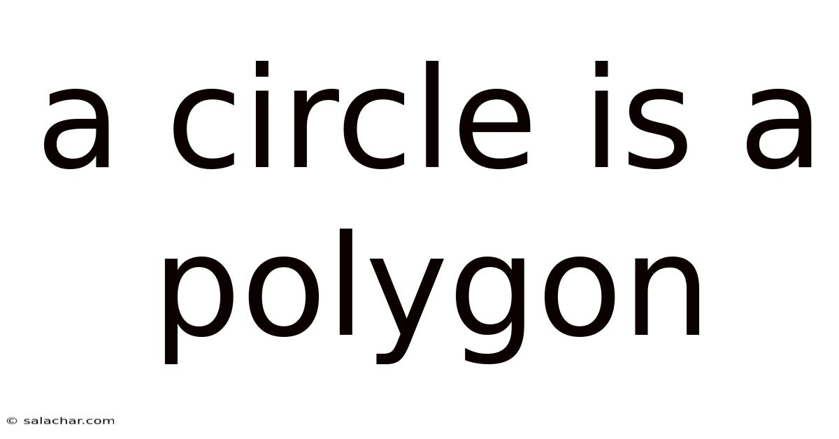 A Circle Is A Polygon