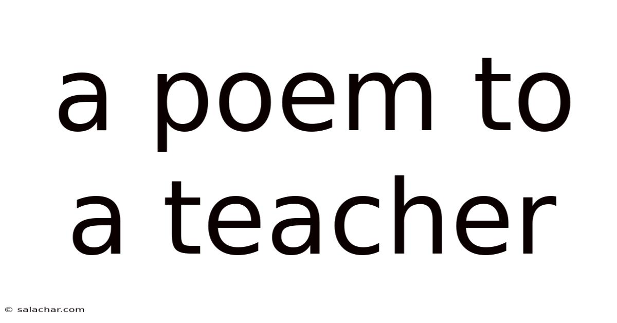 A Poem To A Teacher