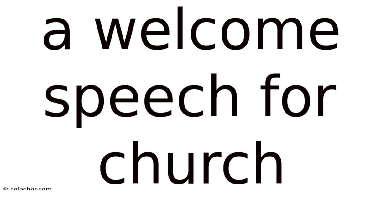 A Welcome Speech For Church