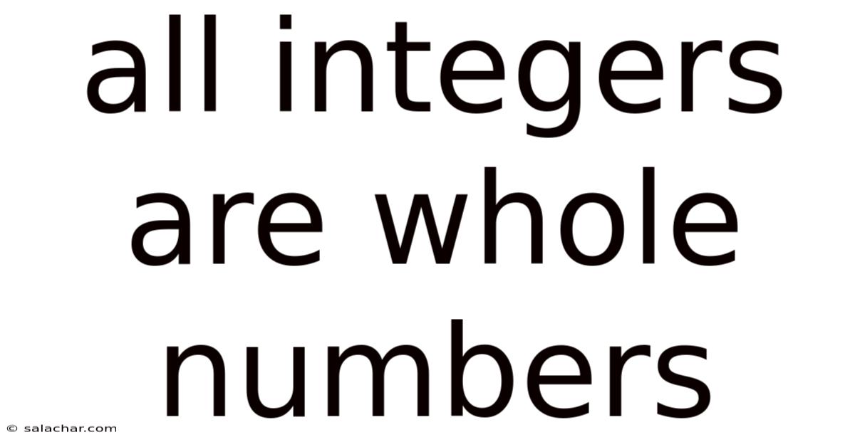 All Integers Are Whole Numbers