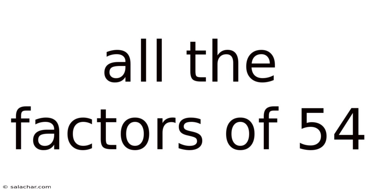 All The Factors Of 54