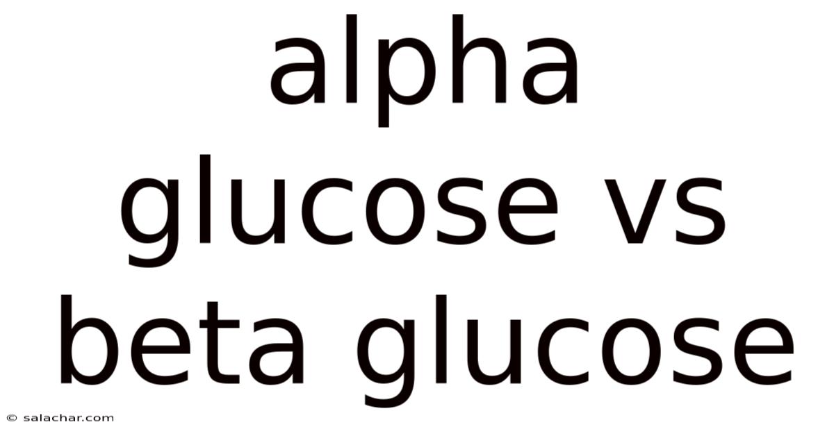 Alpha Glucose Vs Beta Glucose