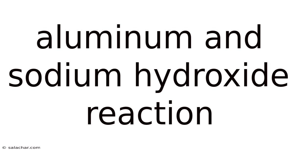 Aluminum And Sodium Hydroxide Reaction