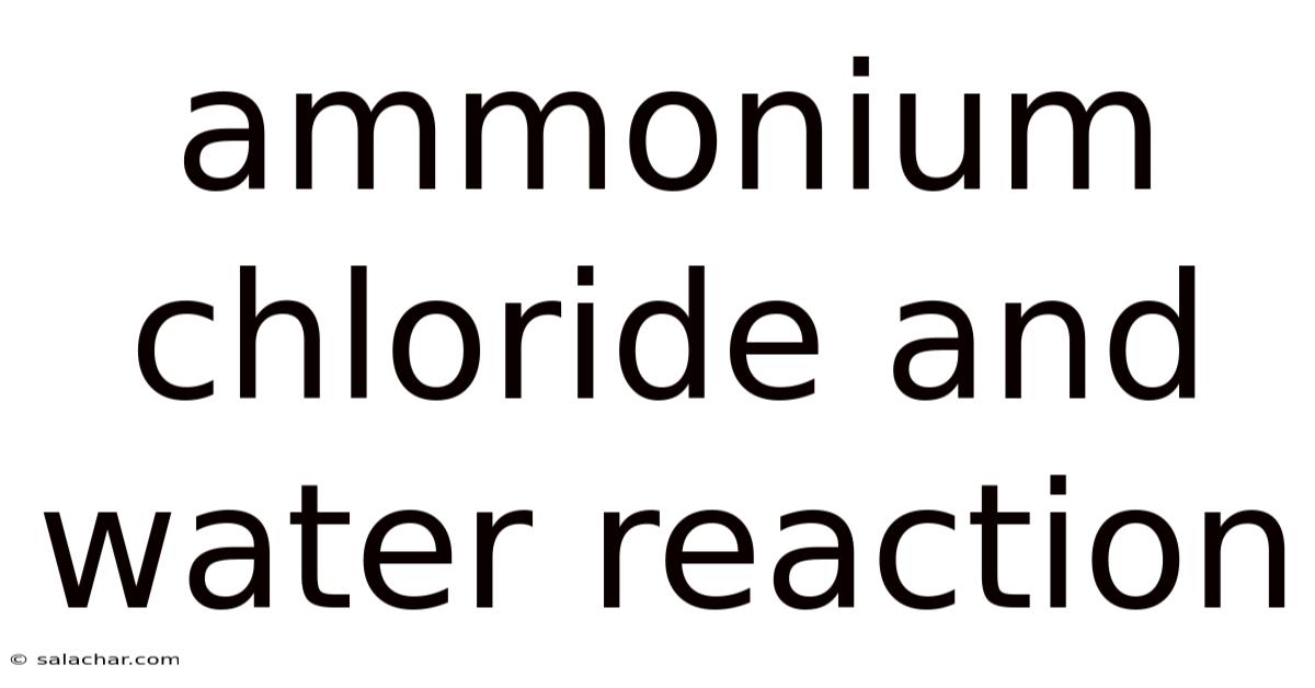 Ammonium Chloride And Water Reaction