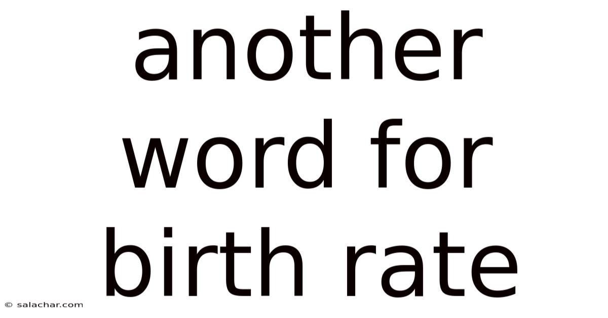 Another Word For Birth Rate