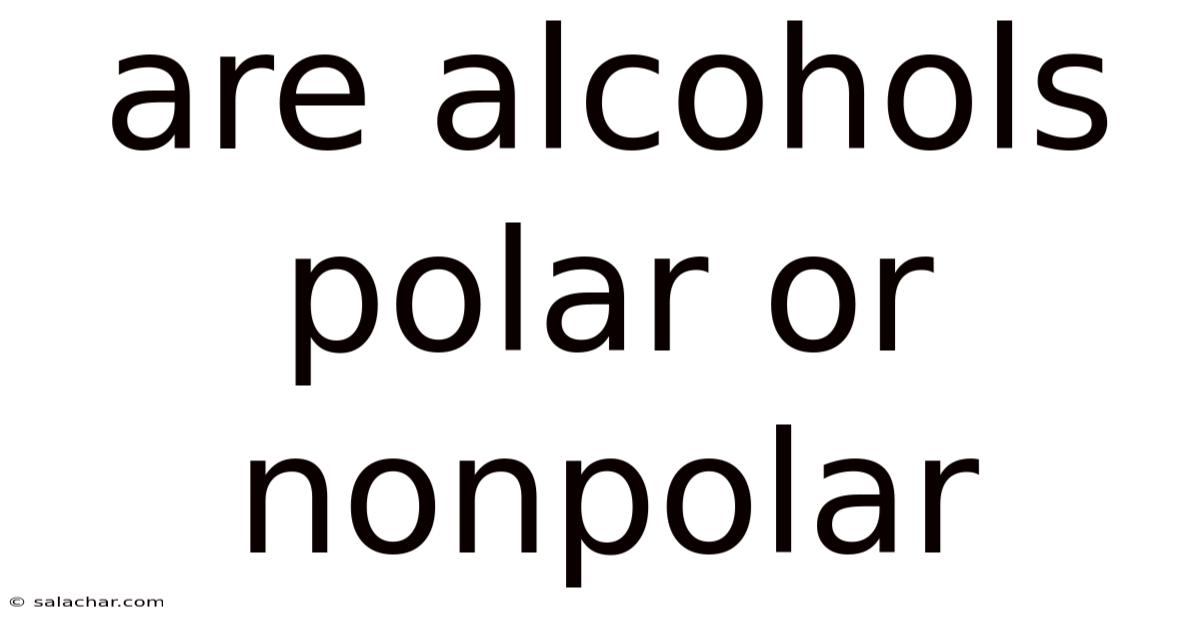 Are Alcohols Polar Or Nonpolar