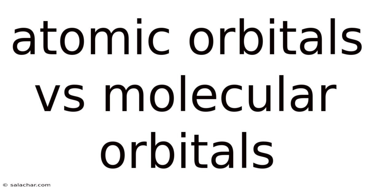 Atomic Orbitals Vs Molecular Orbitals