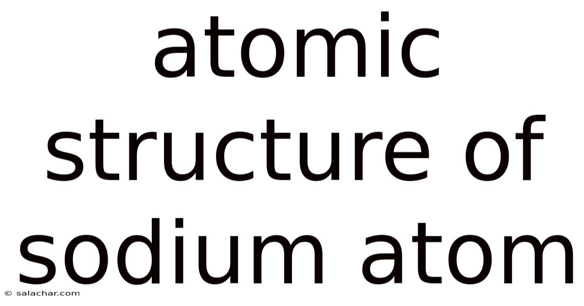 Atomic Structure Of Sodium Atom
