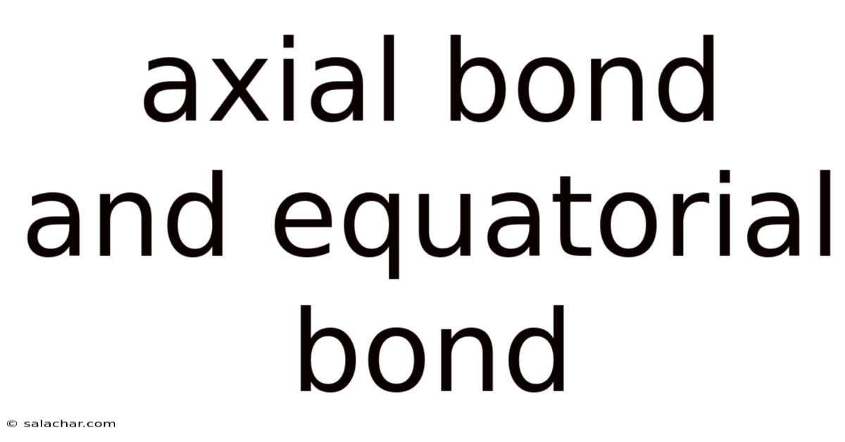 Axial Bond And Equatorial Bond