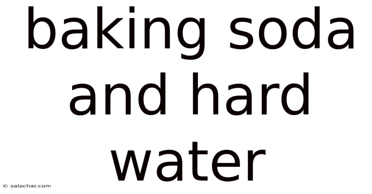 Baking Soda And Hard Water