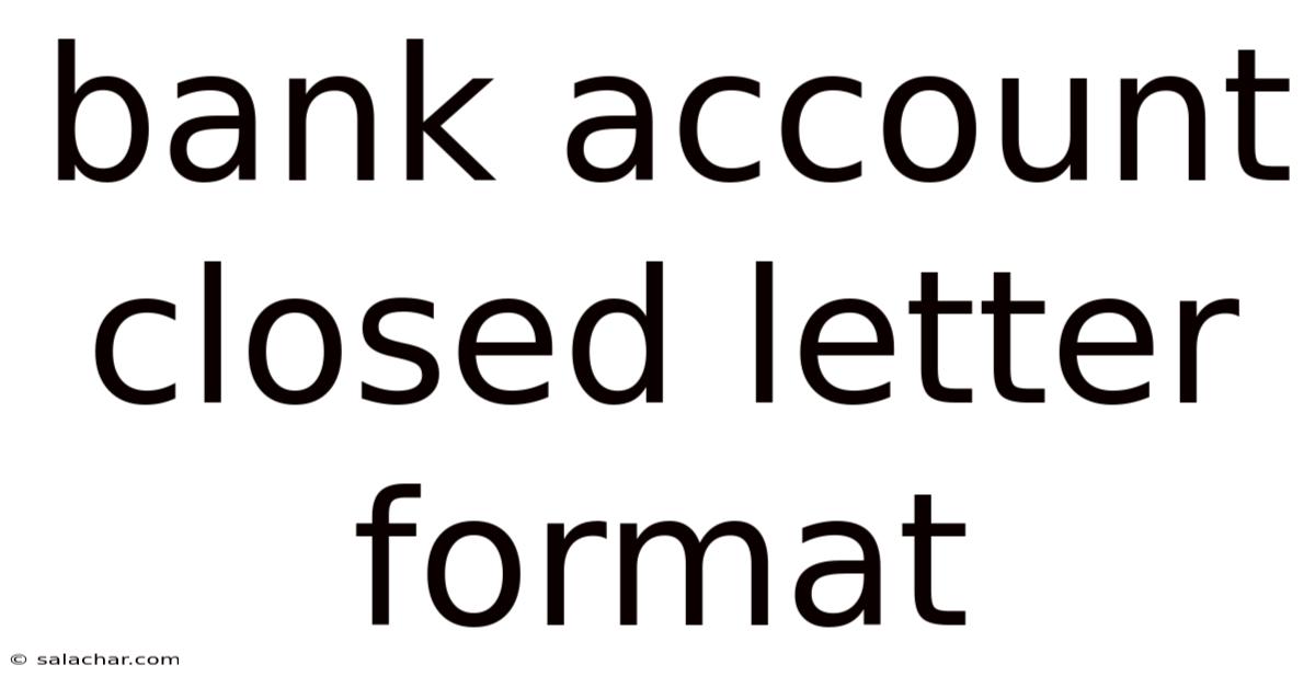 Bank Account Closed Letter Format
