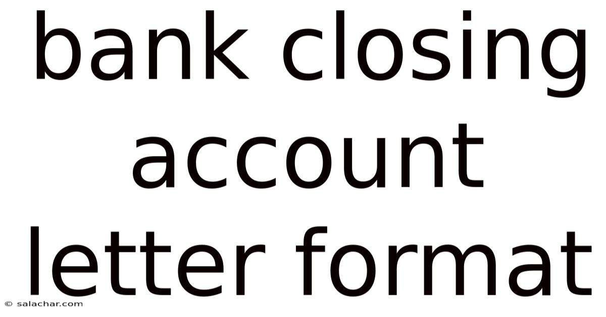 Bank Closing Account Letter Format
