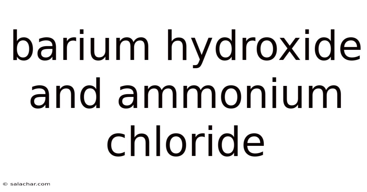 Barium Hydroxide And Ammonium Chloride