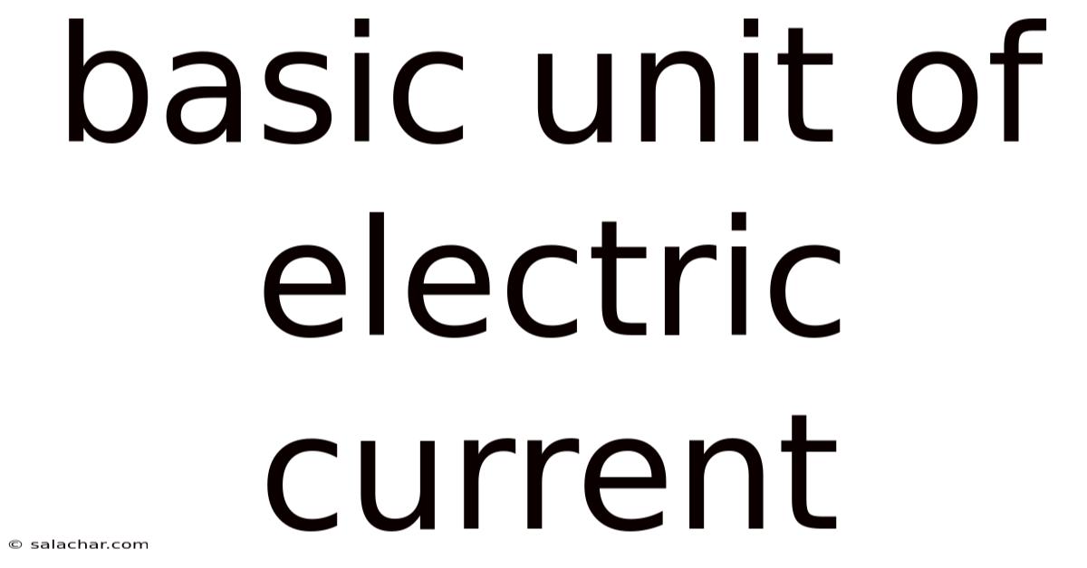 Basic Unit Of Electric Current