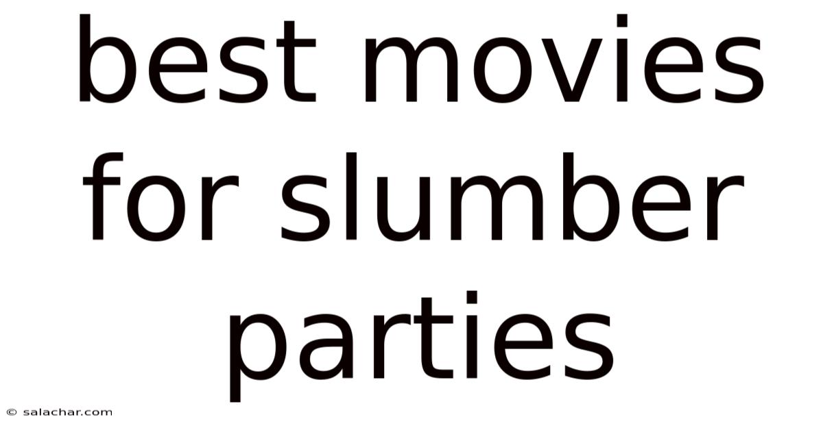 Best Movies For Slumber Parties