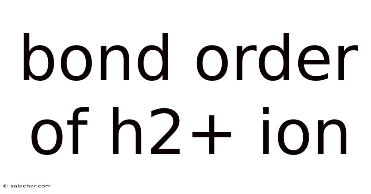 Bond Order Of H2+ Ion