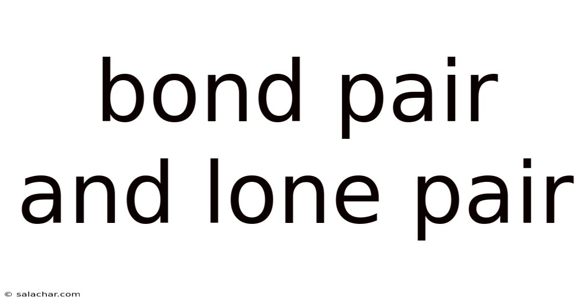Bond Pair And Lone Pair