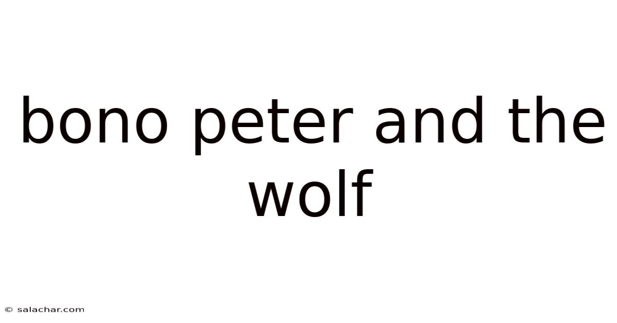 Bono Peter And The Wolf