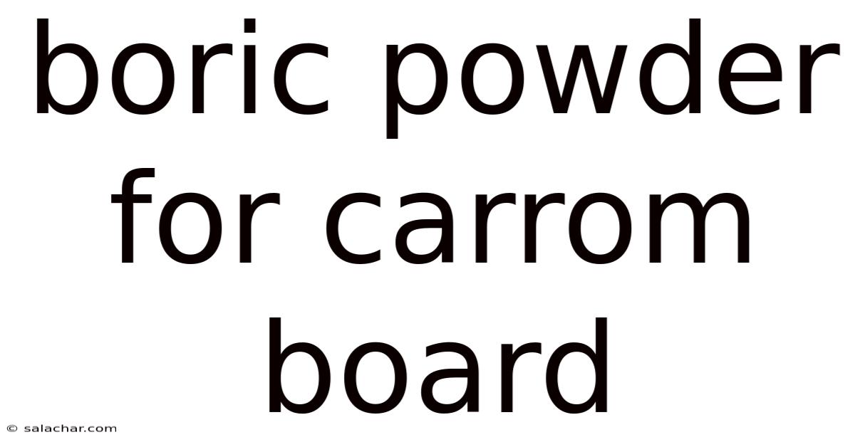 Boric Powder For Carrom Board